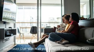 Streameast Live: Watch all your favorite games online 2022